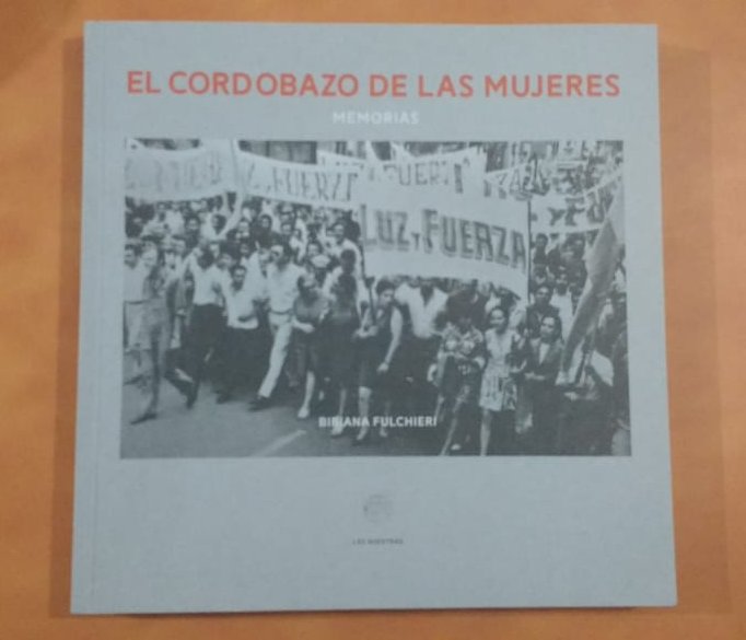 cordobazo libro E - #CordobazoMujeres: "Cuando aprendimos a reclamar, no nos callamos más"